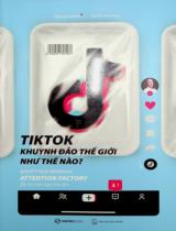 TikTok khuynh đảo thế giới như thế nào? / Matthew Brennan ; Dịch: Vân Anh, Ngọc Diệu