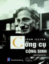 Công cụ cộng sinh / Ivan Illich ; Nguyễn Phương Anh dịch