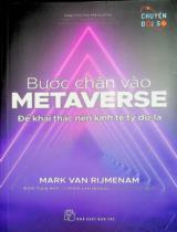 Bước chân vào Metaverse : Để khai thác nền kinh tế tỷ đô-la / Mark Van Rijmenam ; Dịch: Đinh Tùng Anh, Nhóm Lexisprouts