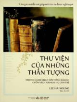 Thư viện của những thần tượng : Những danh nhân nổi tiếng đã đọc cuốn sách nào khi họ còn trẻ / Lee Ha Young ; Tâm An dịch