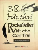 38 bức thư Rockefeller viết cho con trai / John D. Rockefeller ; Thanh Hương biên dịch