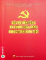 Bảo vệ nền tảng tư tưởng của Đảng trong tình hình mới