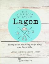 Lagom - Phong cách cân bằng cuộc sống của Thuỵ Điển / Jonny Jackson, Elias Larsen ; Huy Minh dịch