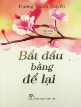 Bắt đầu bằng để lại : Tạp văn / Dương Thành Truyền