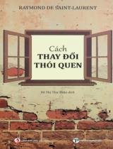 Cách thay đổi thói quen / Raymond de Saint-Laurent ; Võ Thị Thu Thảo dịch