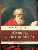 Cuộc đời của các triết gia nổi tiếng : Sách kinh điển về lịch sử triết học phương Tây / Diogenes Laërtius ; Nguyễn Thanh Xuân dịch