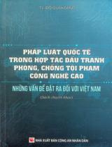 Pháp luật quốc tế trong hợp tác đấu tranh phòng, chống tội phạm công nghệ cao - Những vấn đề đặt ra đối với Việt Nam : Sách chuyên khảo / Đỗ Quí Hoàng