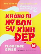 Không ai nợ bạn sự xinh đẹp : 16+ / Florence Given ; Min dịch