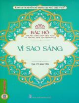 Bác Hồ trong lòng dân Việt Nam và trong trái tim nhân loại - Vì sao sáng / Vũ Kim Yến s.t., b.s