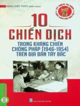 10 chiến dịch trong kháng chiến chống Pháp (1946 - 1954) trên địa bàn Tây Bắc / Đặng Việt Thuỷ b.s