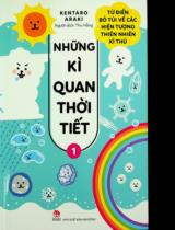 Những kì quan thời tiết : Từ điển bỏ túi về các hiện tượng thiên nhiên kì thú : Dành cho lứa tuổi thanh thiếu niên / Kentaro Araki ; Thu Hằng dịch . T.1