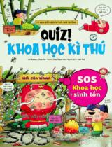 Quiz! Khoa học kì thú : SOS khoa học sinh tồn : Dành cho lứa tuổi 6+ / Lời: Kwon, Chan Ho ; Tranh: Cha, Hyun Jin ; Sun Tzô