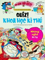 Quiz! Khoa học kì thú : Những nghề kỳ lạ : 	Dành cho lứa tuổi 6+ / Tranh, lời: Shin, Hye Young ; Thu Thủy dịch