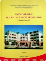 Thừa Thiên Huế qua báo và tạp chí Trung ương : Thư mục toàn văn Số 32 / Sở Văn hóa và Thể Thao Thừa Thiên Huế. Thư viện Tổng hợp tỉnh . Tháng 4