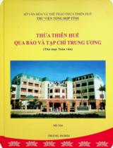 Thừa Thiên Huế qua báo và tạp chí Trung ương : Thư mục toàn văn Số 334 / Sở Văn hóa và Thể Thao Thừa Thiên Huế. Thư viện Tổng hợp tỉnh . Tháng 10