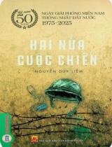 Hai nửa cuộc chiến : Tiểu thuyết / Nguyễn Duy Liễm