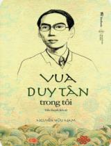 Vua Duy Tân trong tôi : Tiểu thuyết lịch sử / Nguyễn Hữu Nam