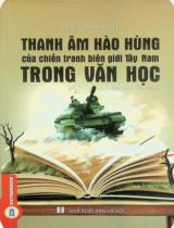 Thanh âm hào hùng của chiến tranh biên giới Tây Nam trong văn học : Phê bình - Tiểu luận / Phạm Khánh Duy