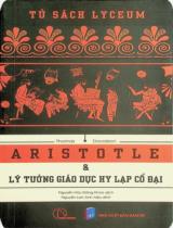 Aristotle và lý tưởng giáo dục Hy Lạp cổ đại / Thomas Davidson ; Nguyễn Hữu Đăng Khoa dịch ; Nguyễn Lan Anh hiệu đính