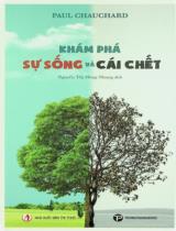 Khám phá sự sống và cái chết / Paul Chauchard ; Nguyễn Thị Hồng Nhung dịch