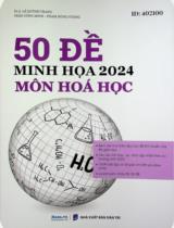 50 đề minh hoạ 2024 môn Hóa học / Lê Quỳnh Trang, Trần Công Minh, Phạm Hùng Vương