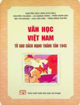 Văn học Việt Nam từ sau Cách mạng tháng Tám 1945 / Nguyễn Văn Long (ch.b.), Nguyễn Thị Bình, Lê Quang Hưng..