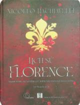 Lịch sử Florence : Tham vọng và quyền lực kiến tạo thời kỳ Phục Hưng / Niccolò Machiavelli ; Lê Thuý Ái dịch