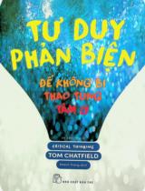Tư duy phản biện để không bị thao túng tâm lý / Tom Chatfield ; Khánh Trang dịch