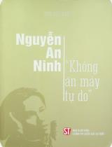 Nguyễn An Ninh: "Không ăn mày tự do" / Trần Viết Nghĩa