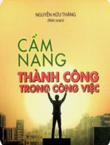 Cẩm nang thành công trong công việc : Sách tham khảo / Nguyễn Hữu Thăng biên soạn