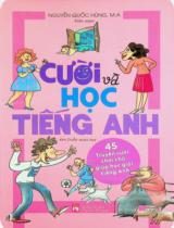 Cười và học tiếng Anh : 45 truyện cười chơi chữ giúp học giỏi tiếng Anh / Nguyễn Quốc Hùng biên soạn ; Minh hoạ: Kim Duẩn