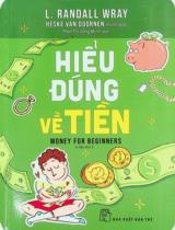 Hiểu đúng về tiền / L. Randall Wray ; Minh hoạ: Heske van Doornen ; Phan Thị Công Minh dịch