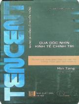 Những gã khổng lồ truyền thông qua góc nhìn kinh tế chính trị - Tencent : Quyền lực của giao tiếp và kết nối trong thúc đẩy nền kinh tế / Min Tang ; Hồng Linh dịch