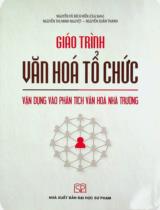 Giáo trình Văn hoá tổ chức : Vận dụng vào phân tích văn hoá nhà trường / Nguyễn Vũ Bích Hiền (ch.b.), Nguyễn Thị Minh Nguyệt, Nguyễn Xuân Thanh
