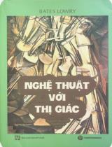 Nghệ thuật với thị giác / Bates Lowry ; Dịch: Nguyễn Mai Linh, Nguyễn Mi