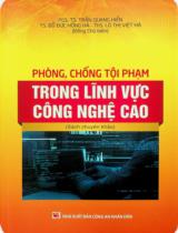 Phòng, chống tội phạm trong lĩnh vực công nghệ cao : Sách chuyên khảo / B.s.: Trần Quang Hiển, Đỗ Đức Hồng Hà, Lò Thị Việt Hà (ch.b.)