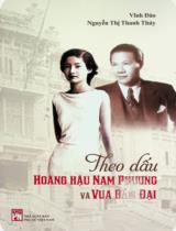 Theo dấu Hoàng hậu Nam Phương và Vua Bảo Đại / Vĩnh Đào, Nguyễn Thị Thanh Thuý