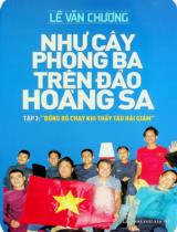 Như cây phong ba trên đảo Hoàng Sa / Lê Văn Chương . T.3 , Đừng bỏ chạy khi thấy tàu hải giám