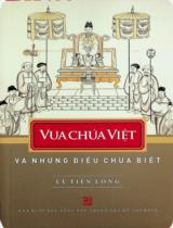 Vua chúa Việt và những điều chưa biết / Lê Tiên Long