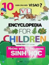 Encyclopedia for children - Những điều kỳ thú trong sinh học / Dương Thanh Vân biên soạn