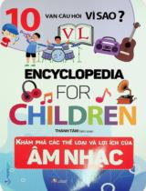 Encyclopedia for children - Khám phá các thể loại và lợi ích của âm nhạc / Thanh Tâm biên soạn