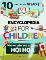 Encyclopedia for children - Những điều thú vị trong hội hoạ / Thanh Mai biên soạn