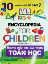 Encyclopedia for children - Những điều độc đáo trong toán học / Nguyễn Loan biên soạn
