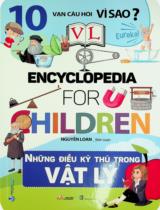 Encyclopedia for children - Những điều thú vị trong vật lý / Nguyễn Loan biên soạn