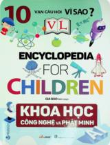 Encyclopedia for children - Khoa học công nghệ và phát minh / Gia Bảo biên soạn