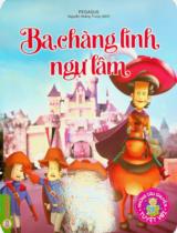 Ba chàng lính ngự lâm : Truyện tranh / Pegasus ; Nguyễn Hoàng Trung dịch