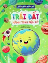 Trái Đất hành tinh diệu kỳ : 6+ / Hà Triều ; Hoạ sĩ: Ánh Tuyết