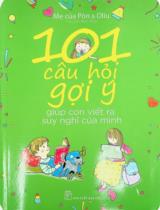 101 câu hỏi gợi ý giúp con viết ra suy nghĩ của mình / Mẹ của Pôn & Oliu ; Minh hoạ: Biên Thuỳ