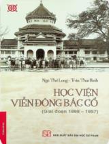 Học viện Viễn Đông Bác cổ (giai đoạn 1898 - 1957) / Ngô Thế Long, Trần Thái Bình ; Dương Trung Quốc giới thiệu