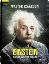 Einstein - Thiên tài và thuyết tương đối / Walter Isaacson ; Ngô Khiết dịch